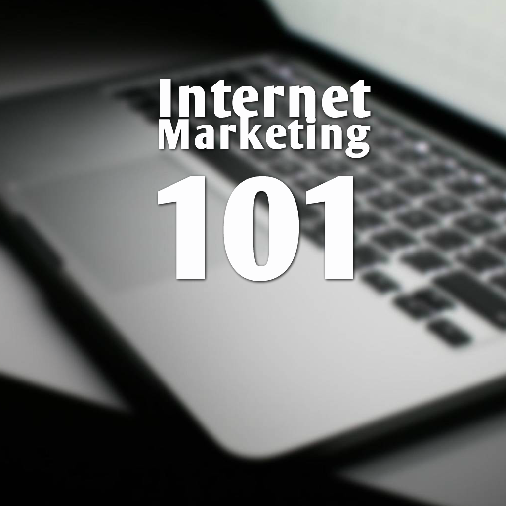 Internet Marketing 101